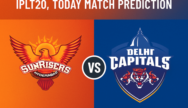 Sunrisers Hyderabad vs Delhi Capitals Match Prediction – IPL 2025 Today’s Big Clash Sunrisers Hyderabad vs Delhi Capitals Match Prediction